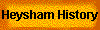  Heysham History 